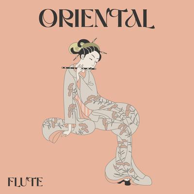 Oriental Flute & Blissful Nature Sounds (Traditional Chinese Instruments: Xun & Hulusi, Armenian Duduk, Irish Traverse Flute, Fujara, Flute, Native, Celtic)'s cover