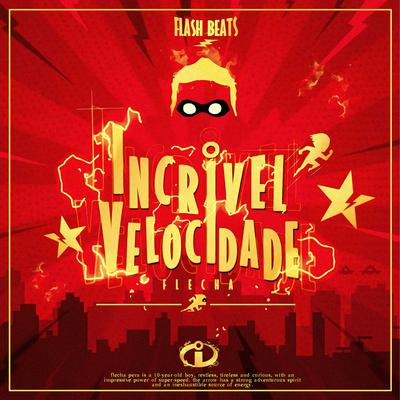 Incrível Velocidade By Flash Beats Manow's cover