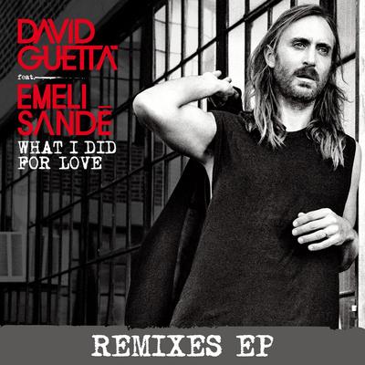 What I Did for Love (feat. Emeli Sandé) [MORTEN Remix] By David Guetta's cover