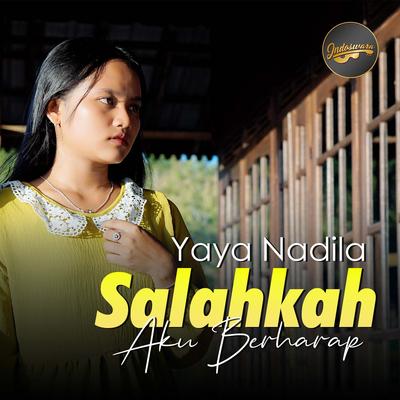 Salahkah Aku Berharap By Yaya Nadila's cover