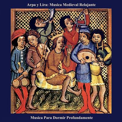 Arpa y Lira: Musica Medieval Relajante's cover