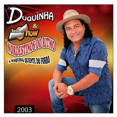 DUQUINHA E NORDESTINOS DO RITMO - 2003's cover