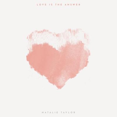 Love Is The Answer By Natalie Taylor's cover