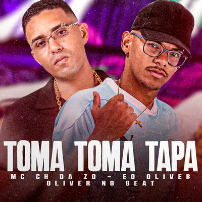 Toma Toma Tapa By Eo Oliver, Mc CH Da Z.O, Oliver No Beat's cover