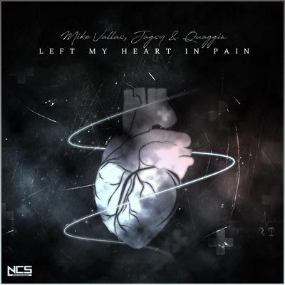 Left My Heart In Pain By Mike Vallas, Jagsy, quaggin's cover