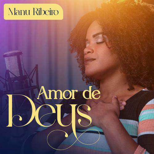 Amor de Deus Official TikTok Music - Manu Ribeiro - Listening To Music ...