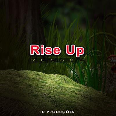 Rise Up By ID PRODUÇÕES REMIX's cover