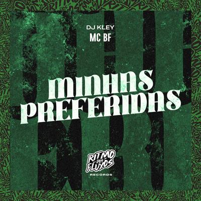 Minhas Preferidas By MC BF, DJ Kley's cover