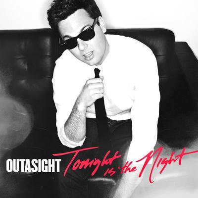 Tonight Is the Night By Outasight's cover