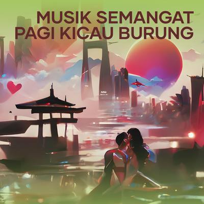 Musik Semangat Pagi Kicau Burung's cover