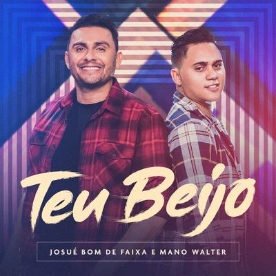 Teu Beijo By Josué Bom de Faixa, Mano Walter's cover