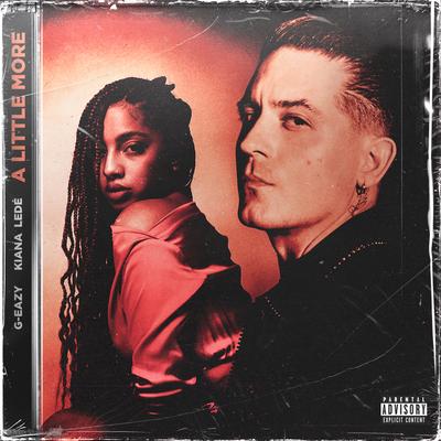 A Little More (feat. Kiana Ledé) By G-Eazy, Kiana Ledé's cover