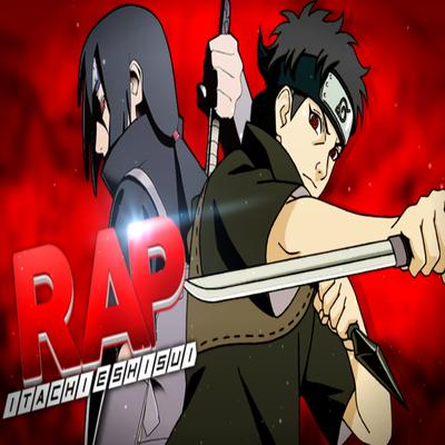 Rap do Itachi e Shisui  - O Fardo dos Uchihas By GabrielBUC's cover