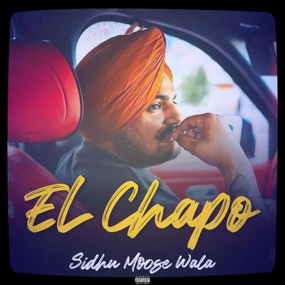 EL Chapo (Flex) By Sidhu Moose Wala's cover