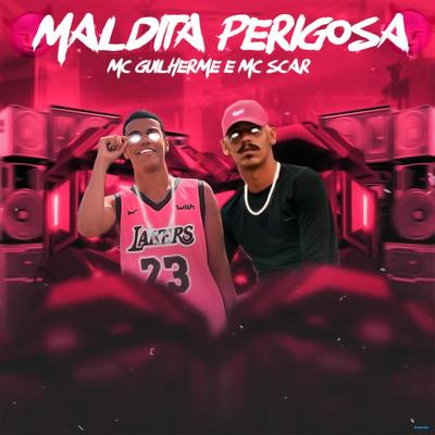 Maldita Perigosa (feat. Mc Scar) (feat. Mc Scar) By Mc Guilherme, Mc Scar's cover