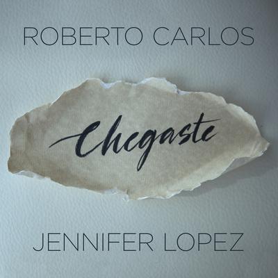 Chegaste By Roberto Carlos, Jennifer Lopez's cover