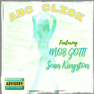 Show Um By MOB GOTTI, Sean Kingston, ABC Click's cover