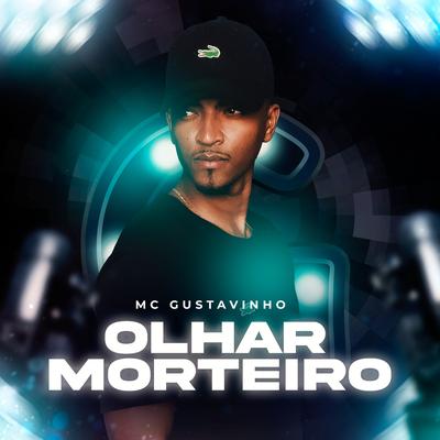 Olhar Morteiro By MC Gustavinho's cover