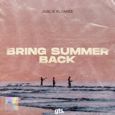 Bring Summer Back By Guille Alvarez's cover