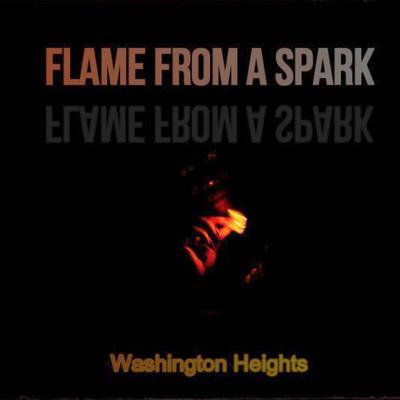 Flame from a spark By Washington Heights's cover