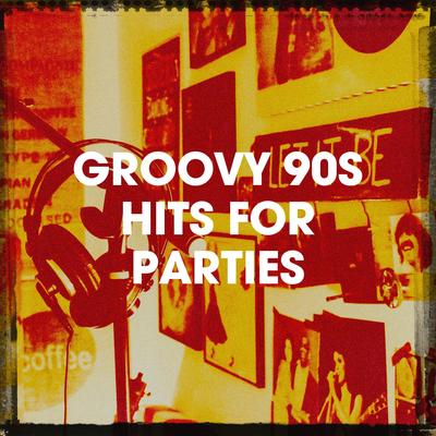 Groovy 90S Hits for Parties's cover