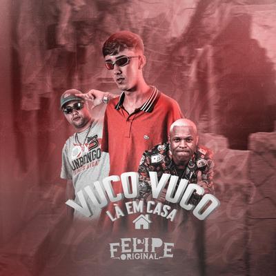 Vuco Vuco La Em Casa By DJ Felipe Original, Mc Mr. Bim, MC Nauan's cover