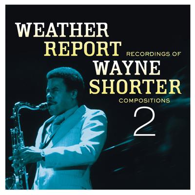 Weather Report Recordings Of Wayne Shorter Compositions 2's cover