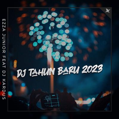 Dj Tahun Baru 2023 By Ezza Junior, DJ Kardus's cover