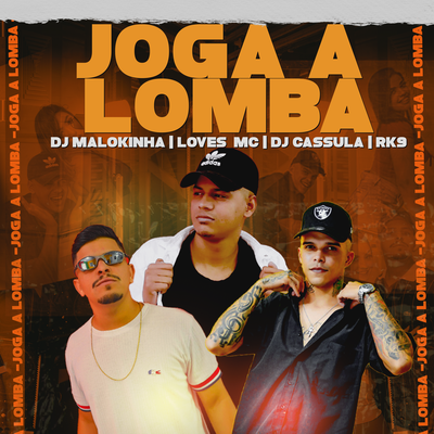 Joga a Lomba By Mc Loves, RK9, DJ Cassula, DJ Malokinha's cover