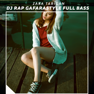 Dj Rap Gafarastyle Full Bass By Zaka Tarigan's cover