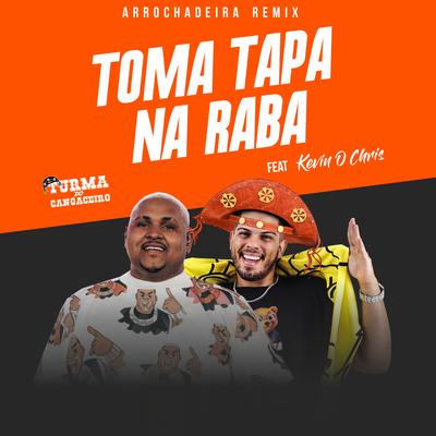 Toma Tapa na Raba (feat. MC Kevin o Chris) (feat. MC Kevin o Chris) By Turma do Cangaceiro, MC Kevin o Chris's cover