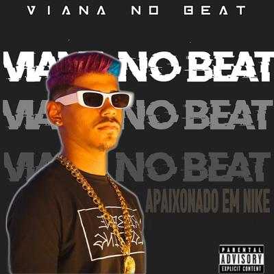 Apaixonado em Nike By Viana No Beat's cover