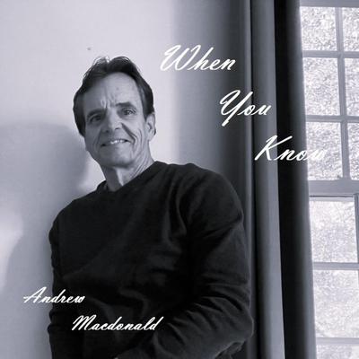 When You Know By Andrew MacDonald's cover