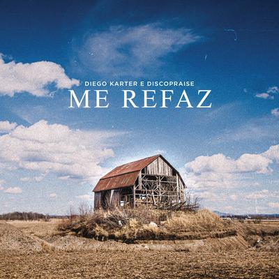 Me Refaz By Diego Karter, Discopraise's cover