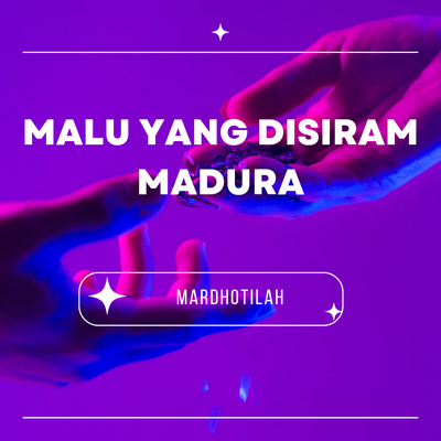 Malu Yang Disiram Madura's cover