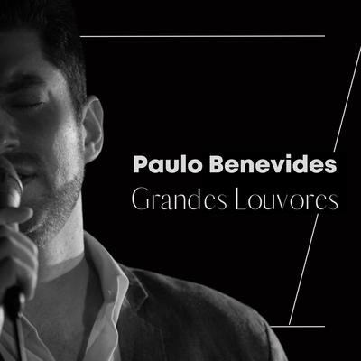 O Amor É Bem Maior By Paulo Benevides's cover