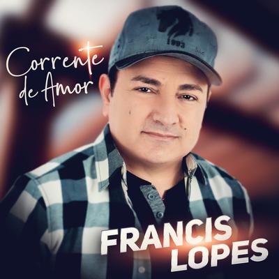 Corrente de Amor By Francis Lopes's cover