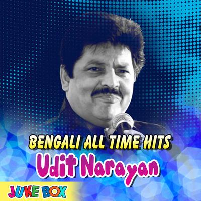 Bengali All Time Hits Udit Narayan's cover