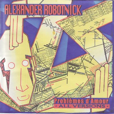 Problèmes d'Amour (Original) By Alexander Robotnick's cover