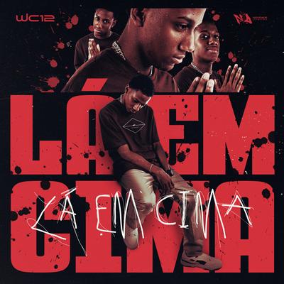 Lá em Cima By WC12, DJ DUBOM's cover