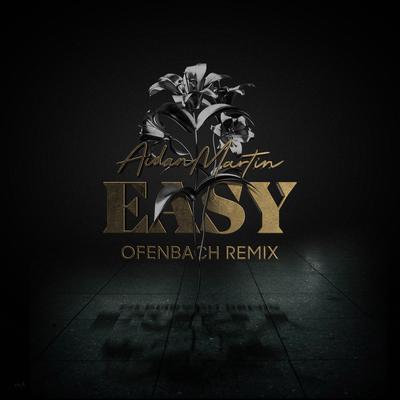 Easy (Ofenbach Remix) By Aidan Martin, Ofenbach's cover