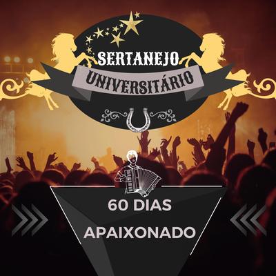 60 Dias Apaixonado By Sertanejo Universitário's cover