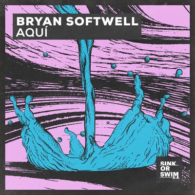 Aquí By Bryan Softwell's cover