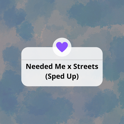 Needed Me x Streets (Sped Up) (Remix) By DJ Fronteo's cover