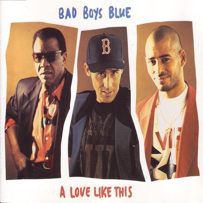 A Love Like This (Summertime Mix) By Bad Boys Blue's cover