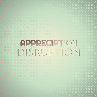 Appreciation Disruption's cover