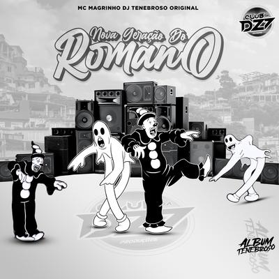 NOVA GERAÇÃO DO ROMANO By Mc Magrinho, DJ TENEBROSO ORIGINAL, CLUB DA DZ7's cover