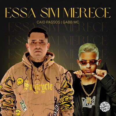 Essa Sim Merece By Caio Passos, Gabb MC's cover