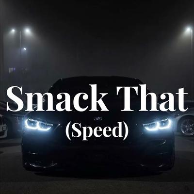 Smack That (Speed)'s cover
