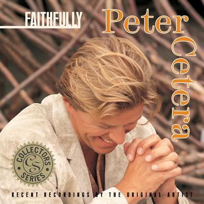 Faithfully By Peter Cetera's cover